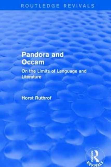 Routledge Revivals: Pandora and Occam (1992) : On the Limits of Language and Literature, Hardback Book