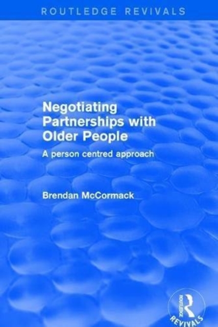 Negotiating Partnerships with Older People : A Person Centred Approach, Hardback Book