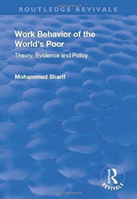 Work Behavior of the World's Poor : Theory, Evidence and Policy, Hardback Book