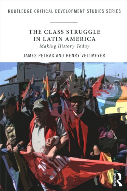 The Class Struggle in Latin America : Making History Today, Paperback / softback Book