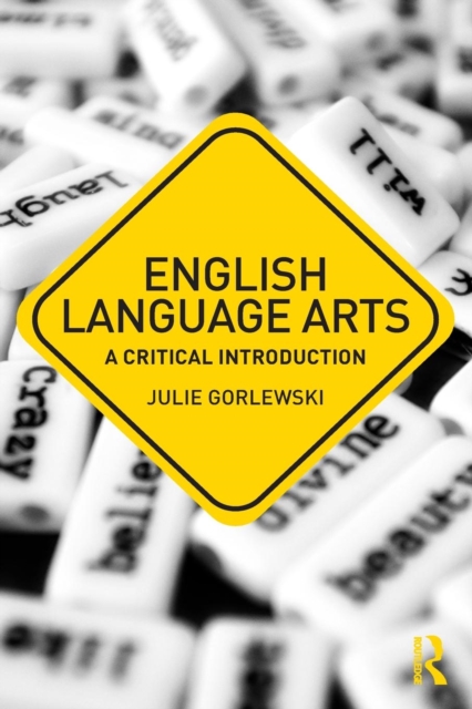 English Language Arts : A Critical Introduction, Paperback / softback Book