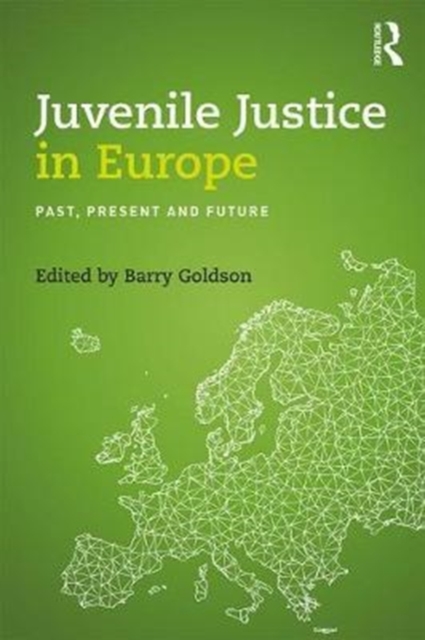 Juvenile Justice in Europe : Past, Present and Future, Paperback / softback Book