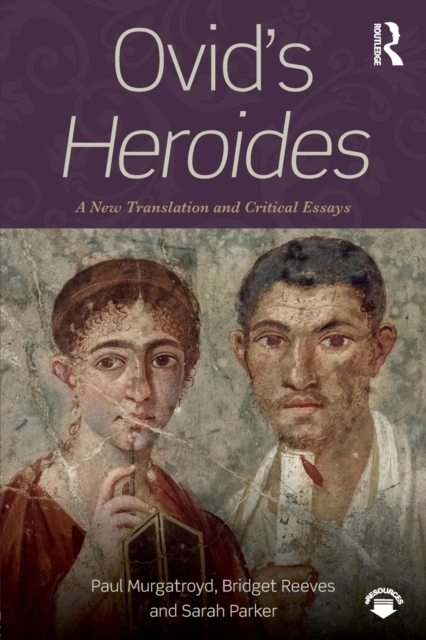 Ovid's Heroides : A New Translation and Critical Essays, Paperback / softback Book