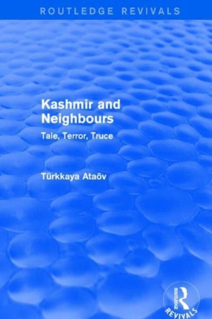 Kashmir and Neighbours : Tale, Terror, Truce, Hardback Book