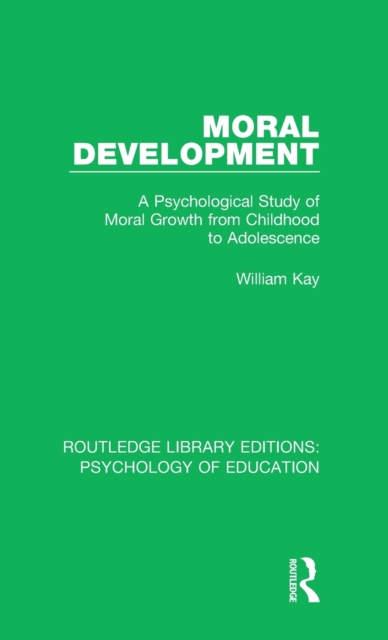 Moral Development : A Psychological Study of Moral Growth from Childhood to Adolescence, Hardback Book