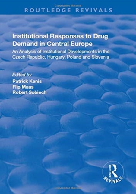Institutional Responses to Drug Demand in Central Europe, Hardback Book