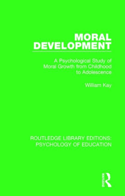 Moral Development : A Psychological Study of Moral Growth from Childhood to Adolescence, Paperback / softback Book