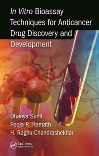 In Vitro Bioassay Techniques for Anticancer Drug Discovery and Development, Hardback Book