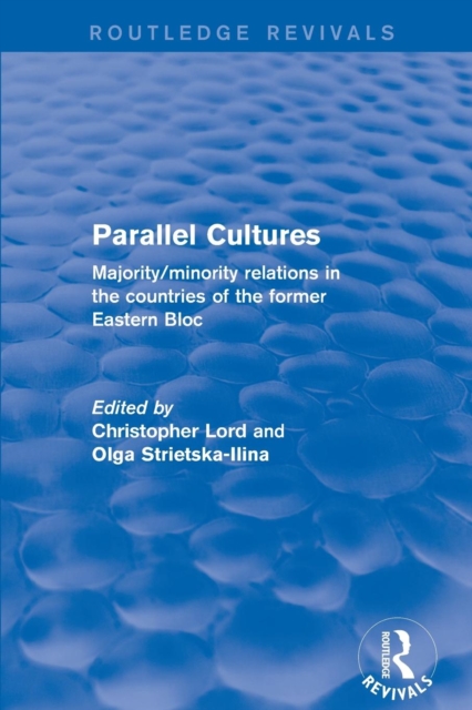 Parallel Cultures : Majority/Minority Relations in the Countries of the Former Eastern Bloc, Paperback / softback Book