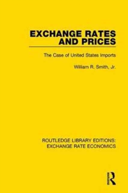 Exchange Rates and Prices : The Case of United States Imports, Hardback Book