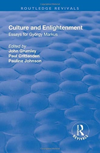Culture and Enlightenment : Essays for Gyorgy Markus, Paperback / softback Book