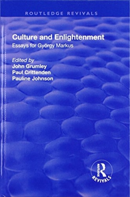 Culture and Enlightenment : Essays for Gyoergy Markus, Hardback Book