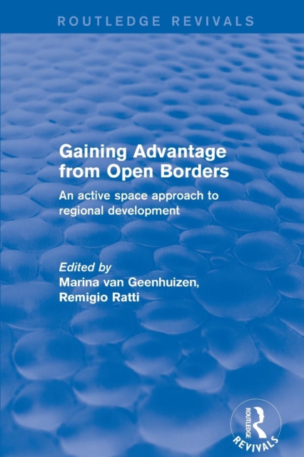 Gaining Advantage from Open Borders : An Active Space Approach to Regional Development, Paperback / softback Book