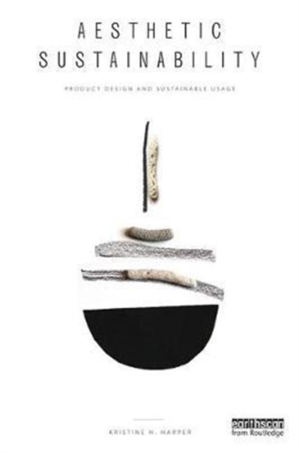 Aesthetic Sustainability : Product Design and Sustainable Usage, Hardback Book