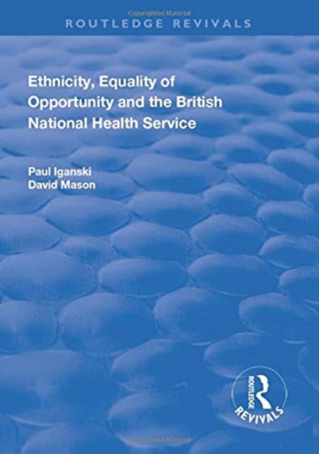 Ethnicity, Equality of Opportunity and the British National Health Service, Paperback / softback Book