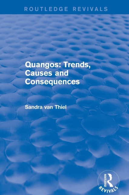 Revival: Quangos: Trends, Causes and Consequences (2001), Paperback / softback Book