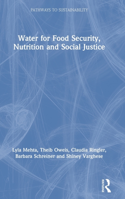 Water for Food Security, Nutrition and Social Justice, Hardback Book