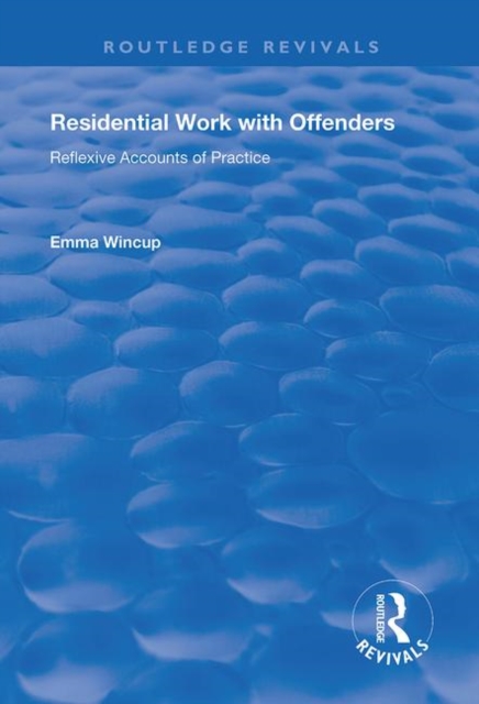 Residential Work with Offenders : Reflexive Accounts of Practice, Hardback Book