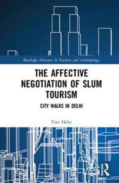 The Affective Negotiation of Slum Tourism : City Walks in Delhi, Hardback Book