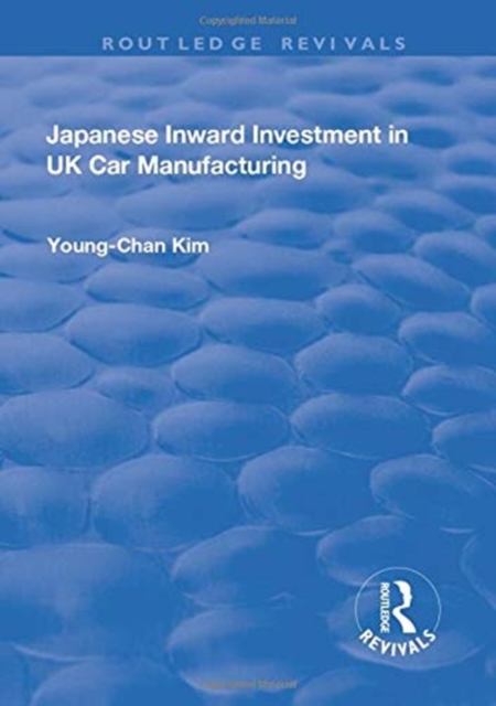 Japanese Inward Investment in UK Car Manufacturing, Paperback / softback Book