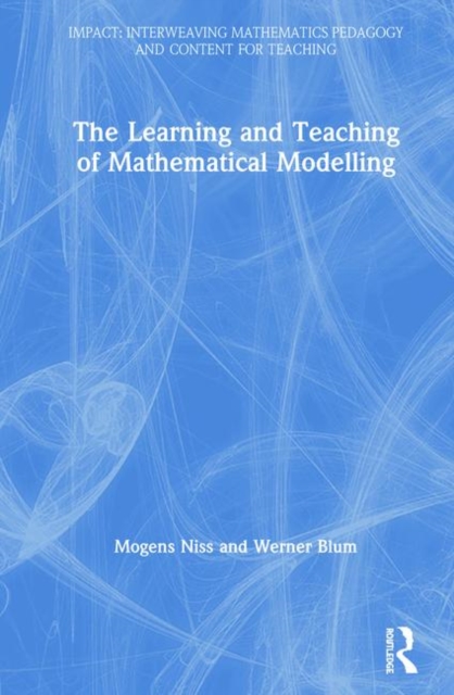 The Learning and Teaching of Mathematical Modelling, Hardback Book