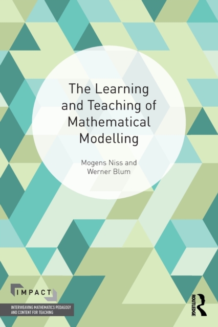 The Learning and Teaching of Mathematical Modelling, Paperback / softback Book