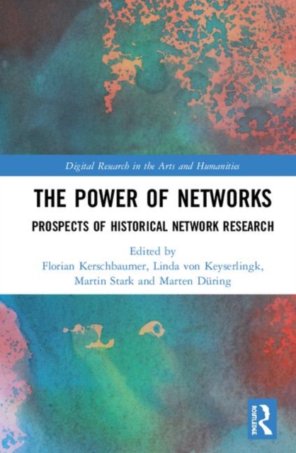 The Power of Networks : Prospects of Historical Network Research, Hardback Book