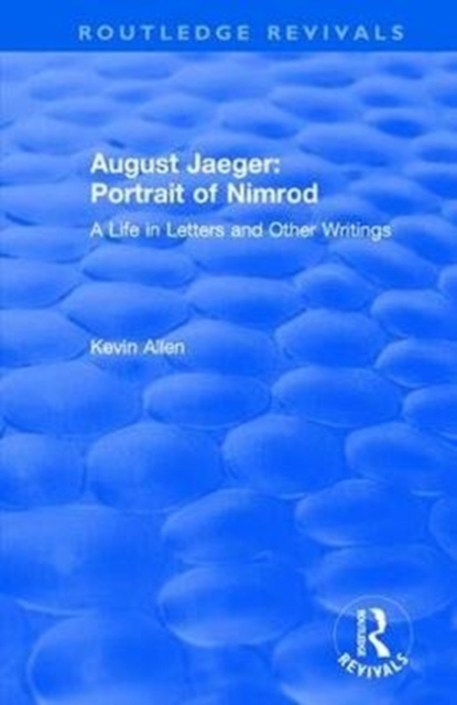 August Jaeger: Portrait of Nimrod : Portrait of Nimrod: A Life in Letters and Other Writings, Hardback Book