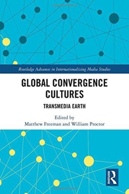 Global Convergence Cultures : Transmedia Earth, Hardback Book