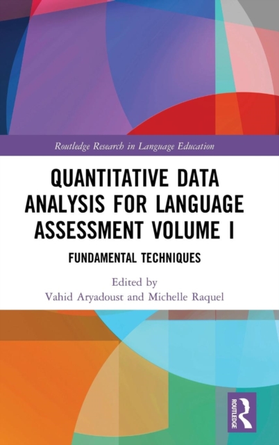 Quantitative Data Analysis for Language Assessment Volume I : Fundamental Techniques, Hardback Book