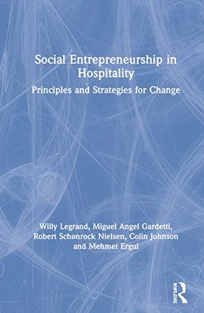 Social Entrepreneurship in Hospitality : Principles and Strategies for Change, Hardback Book