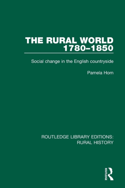 The Rural World 1780-1850 : Social Change in the English Countryside, Paperback / softback Book