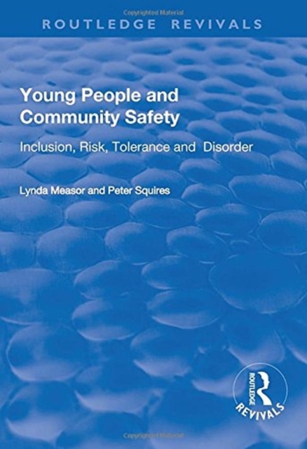 Young People and Community Safety : Inclusion, Risk, Tolerance and Disorder, Hardback Book
