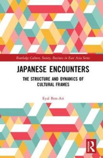 Japanese Encounters : The Structure and Dynamics of Cultural Frames, Hardback Book