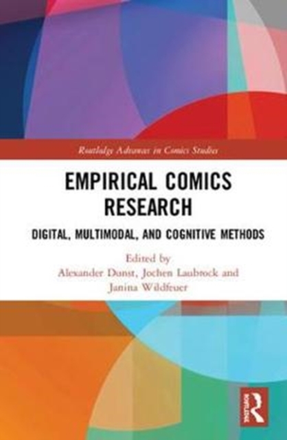 Empirical Comics Research : Digital, Multimodal, and Cognitive Methods, Hardback Book
