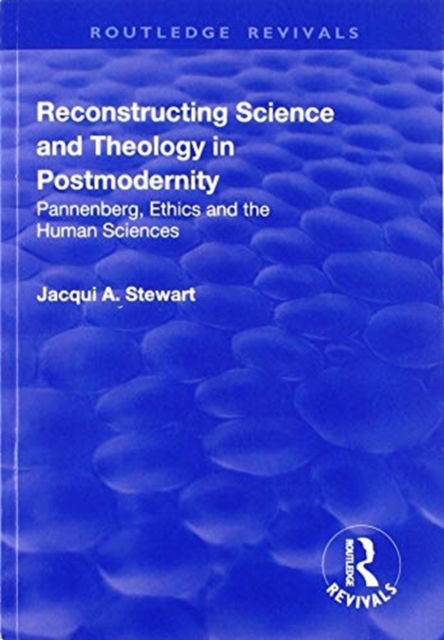 Reconstructing Science and Theology in Postmodernity, Paperback / softback Book