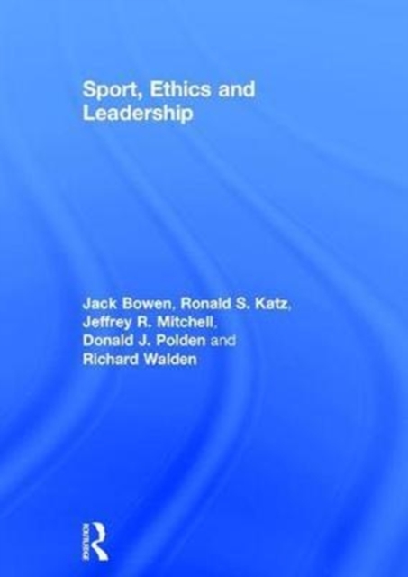 Sport, Ethics and Leadership, Hardback Book
