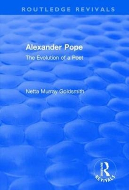Alexander Pope : The Evolution of a Poet, Hardback Book