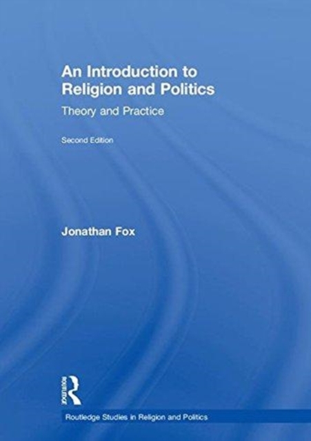 An Introduction to Religion and Politics : Theory and Practice, Hardback Book