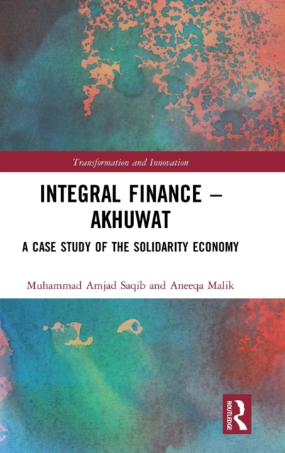 Integral Finance - Akhuwat : A Case Study of the Solidarity Economy, Hardback Book