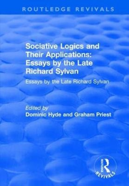 Sociative Logics and Their Applications : Essays by the Late Richard Sylvan, Hardback Book