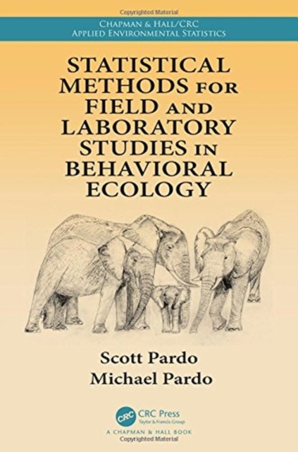 Statistical Methods for Field and Laboratory Studies in Behavioral Ecology, Hardback Book