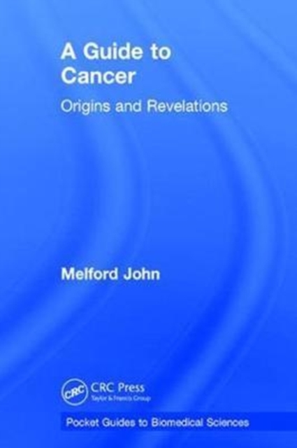 A Guide to Cancer : Origins and Revelations, Hardback Book