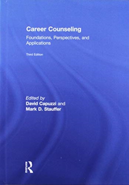 Career Counseling : Foundations, Perspectives, and Applications, Hardback Book
