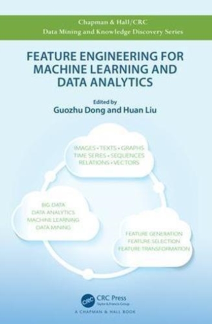 Feature Engineering for Machine Learning and Data Analytics, Hardback Book