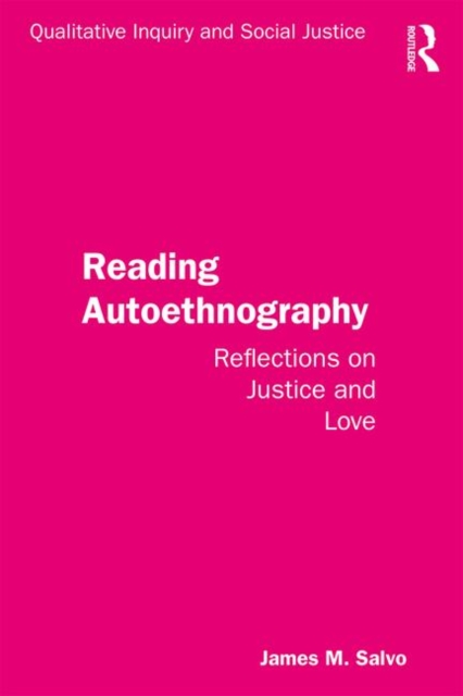 Reading Autoethnography : Reflections on Justice and Love, Paperback / softback Book