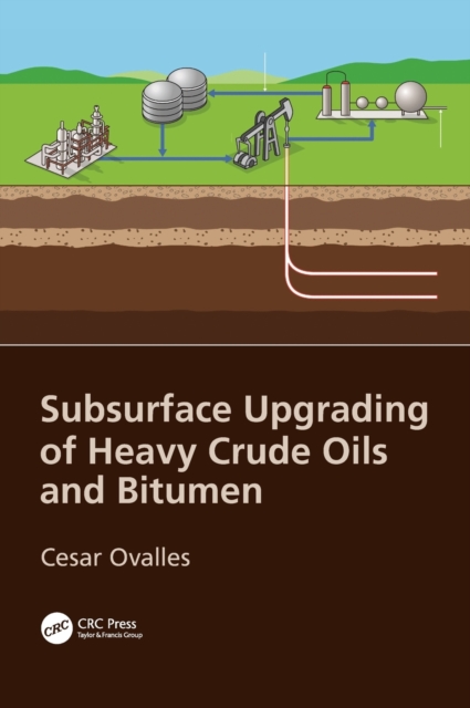 Subsurface Upgrading of Heavy Crude Oils and Bitumen, Hardback Book