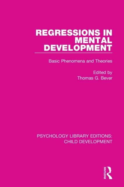 Regressions in Mental Development : Basic Phenomena and Theories, Paperback / softback Book
