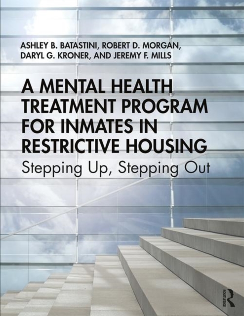 A Mental Health Treatment Program for Inmates in Restrictive Housing : Stepping Up, Stepping Out, Paperback / softback Book