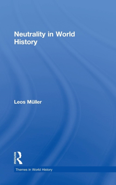 Neutrality in World History, Hardback Book